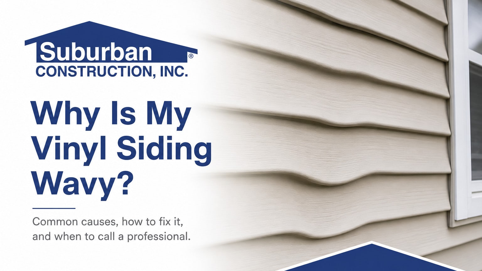 Why Is My Vinyl Siding Wavy? Causes & Fixes